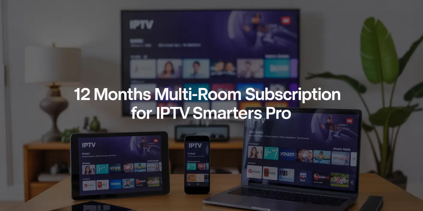 Multi-device IPTV Smarters Pro setup showing 12-month subscription title